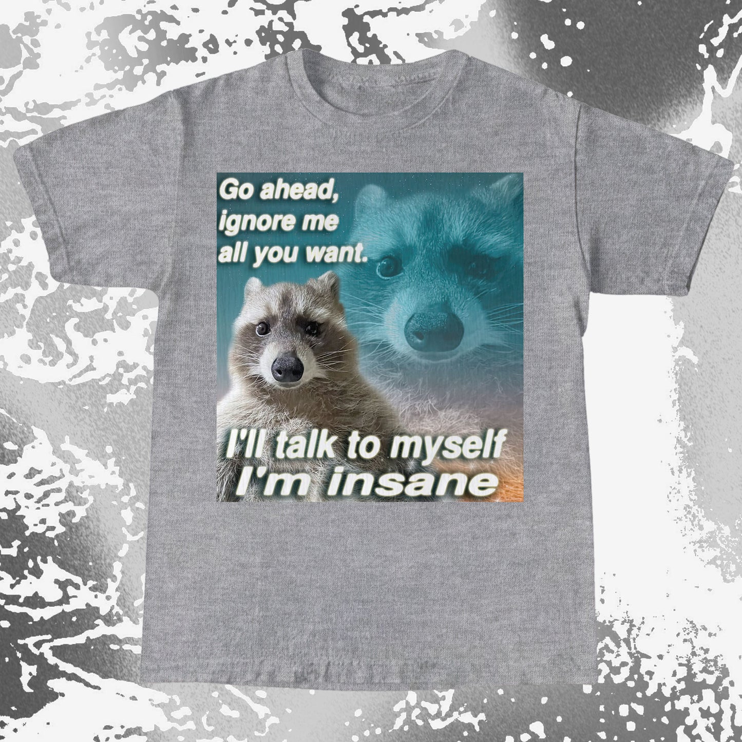 Go Ahead Ignore Me Raccoon T-Shirt – I’ll Talk to Myself