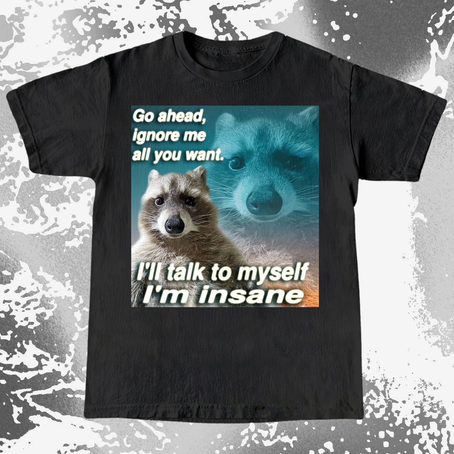 Go Ahead Ignore Me Raccoon T-Shirt – I’ll Talk to Myself