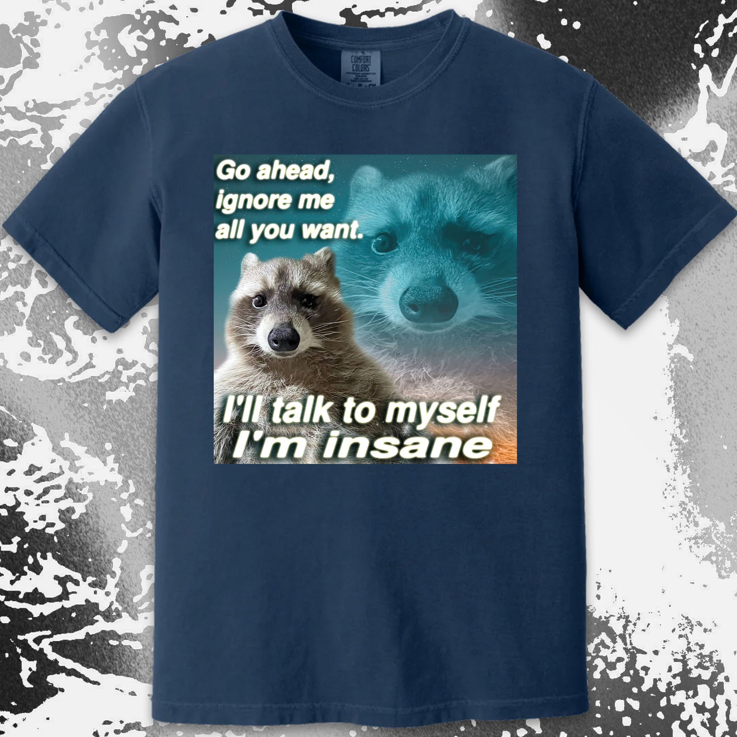Go Ahead Ignore Me Raccoon T-Shirt – I’ll Talk to Myself