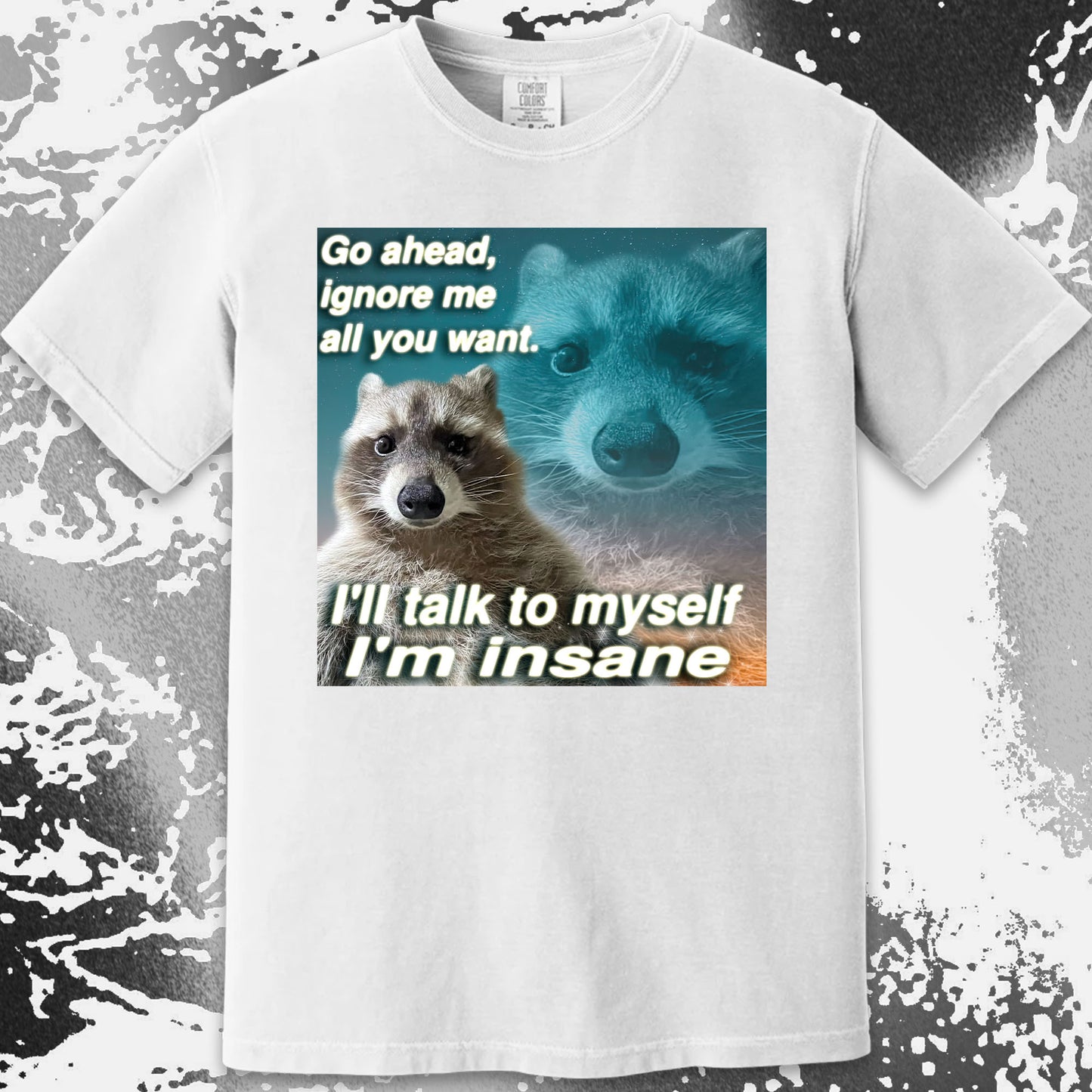 Go Ahead Ignore Me Raccoon T-Shirt – I’ll Talk to Myself