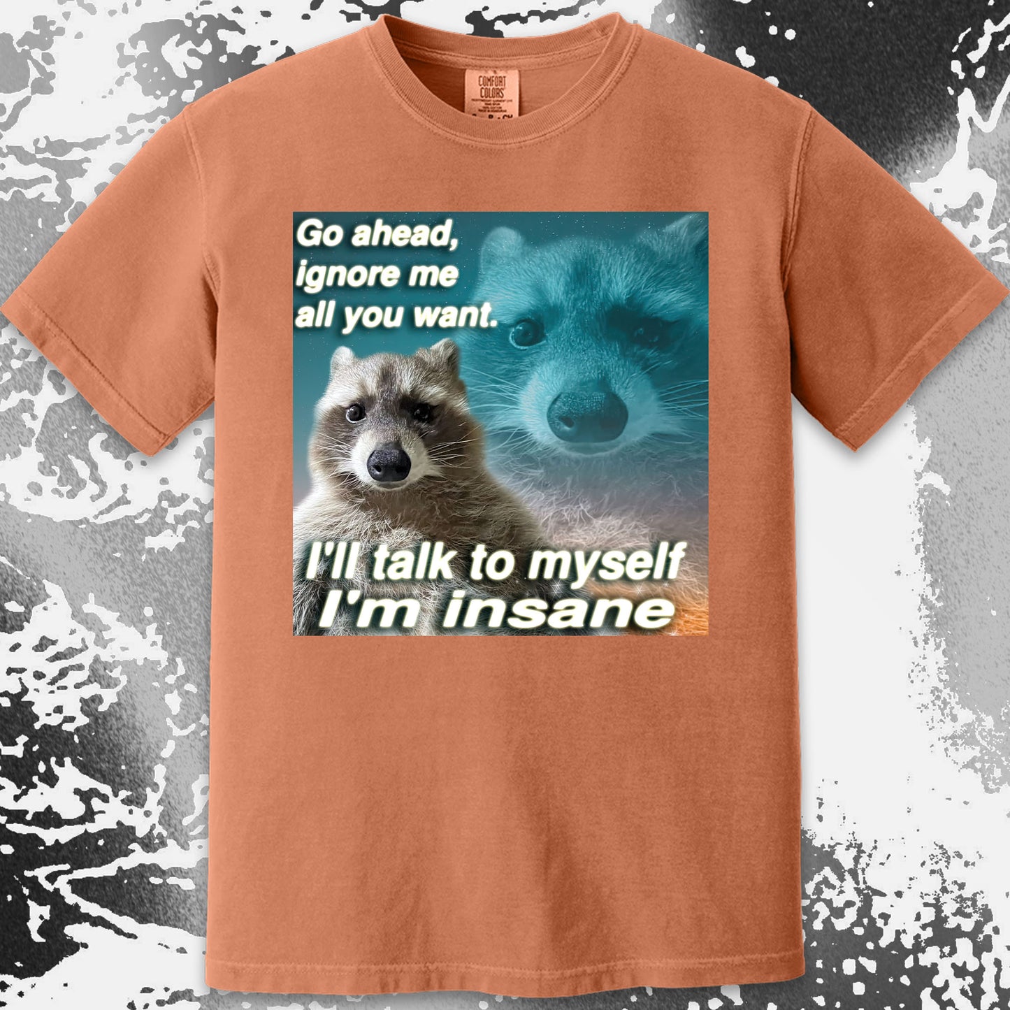 Go Ahead Ignore Me Raccoon T-Shirt – I’ll Talk to Myself