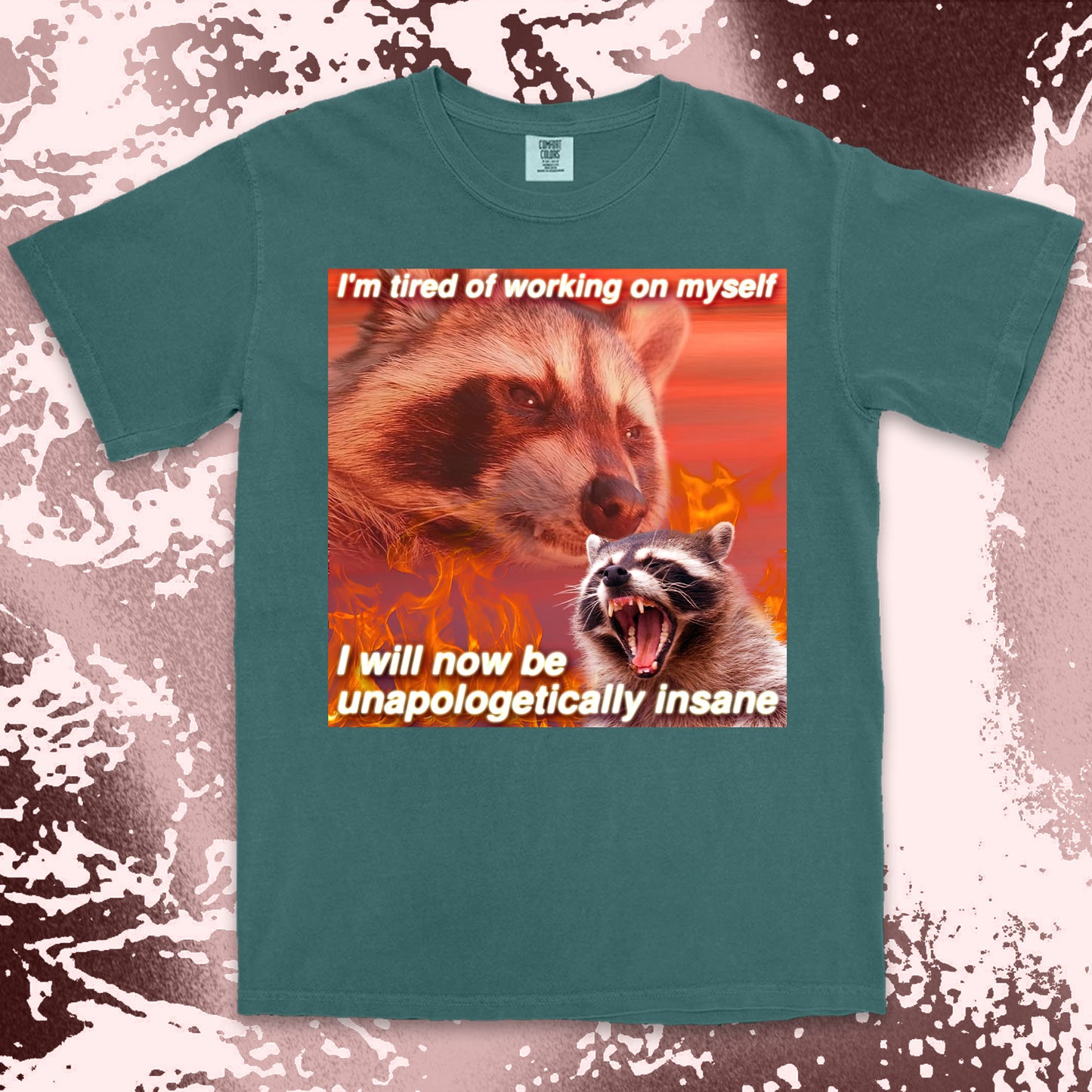 funny raccoon meme shirt unapologetically insane chaos humor aesthetic