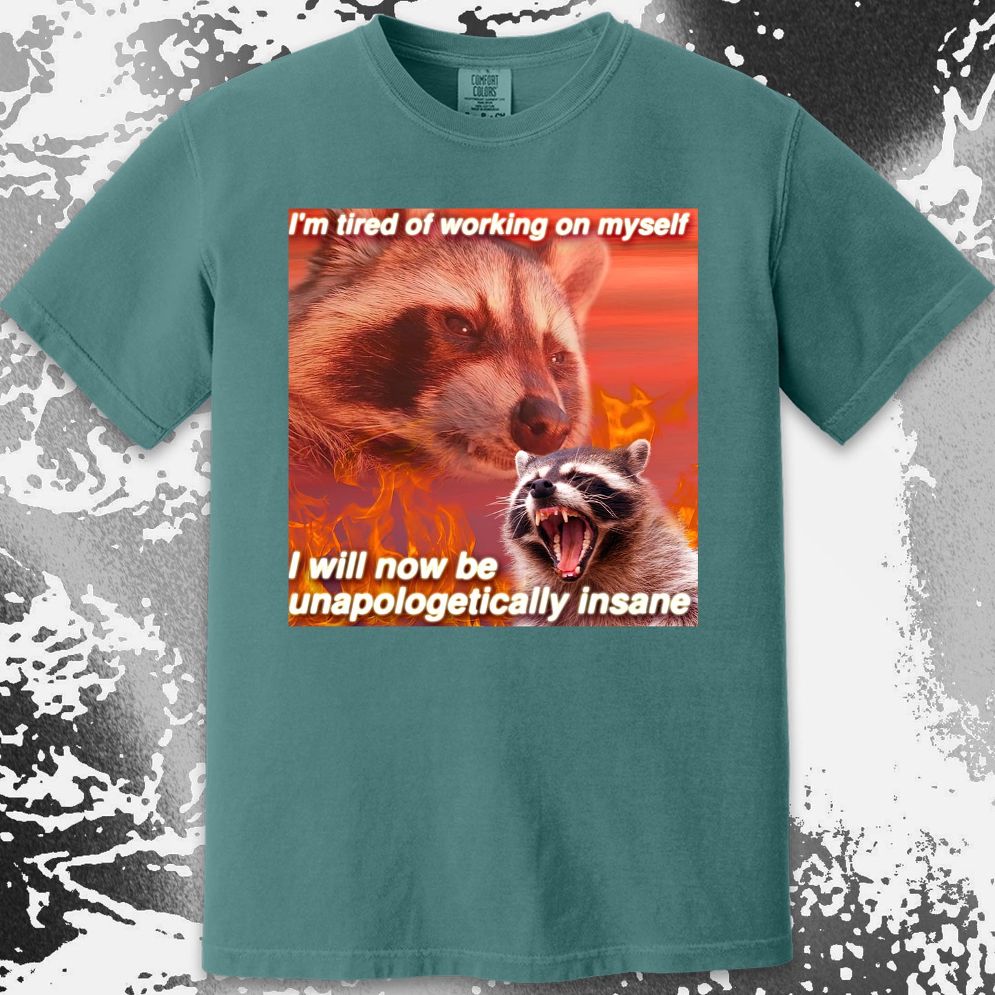 I’m Tired of Working on Myself Raccoon T-Shirt – Unapologetically Insane