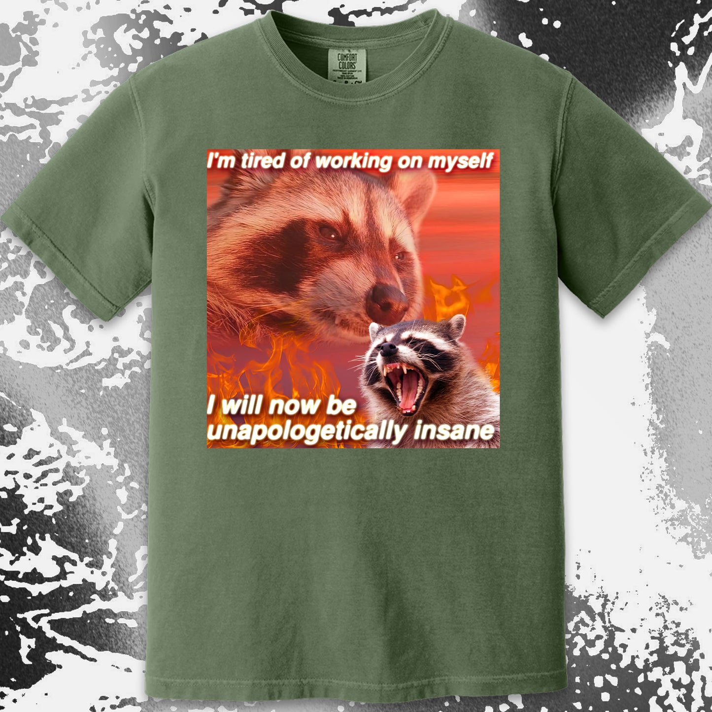 I’m Tired of Working on Myself Raccoon T-Shirt – Unapologetically Insane