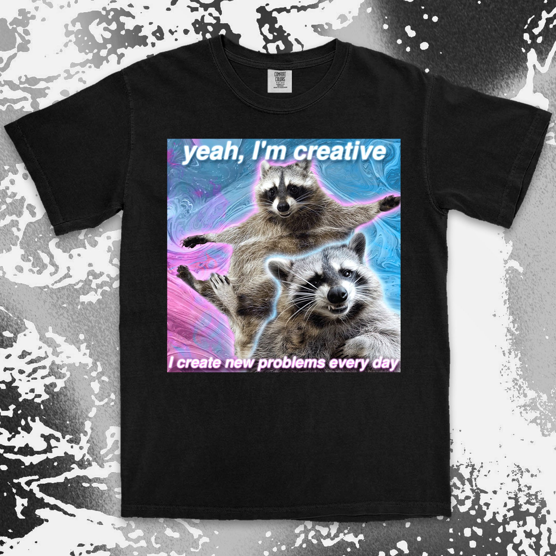 funny raccoon meme shirt yeah im creative chaos humor aesthetic