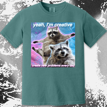 Yeah I’m Creative Raccoon T-Shirt – I Create New Problems