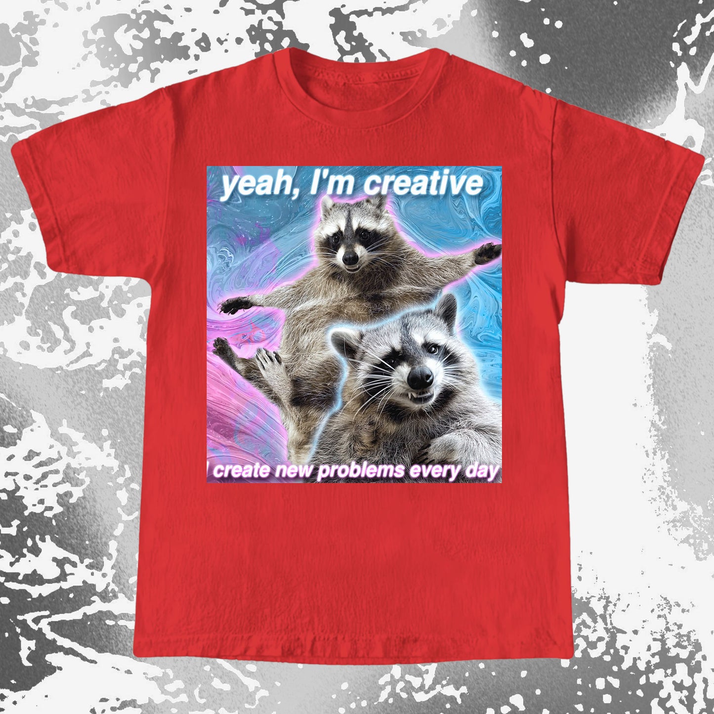 Yeah I’m Creative Raccoon T-Shirt – I Create New Problems