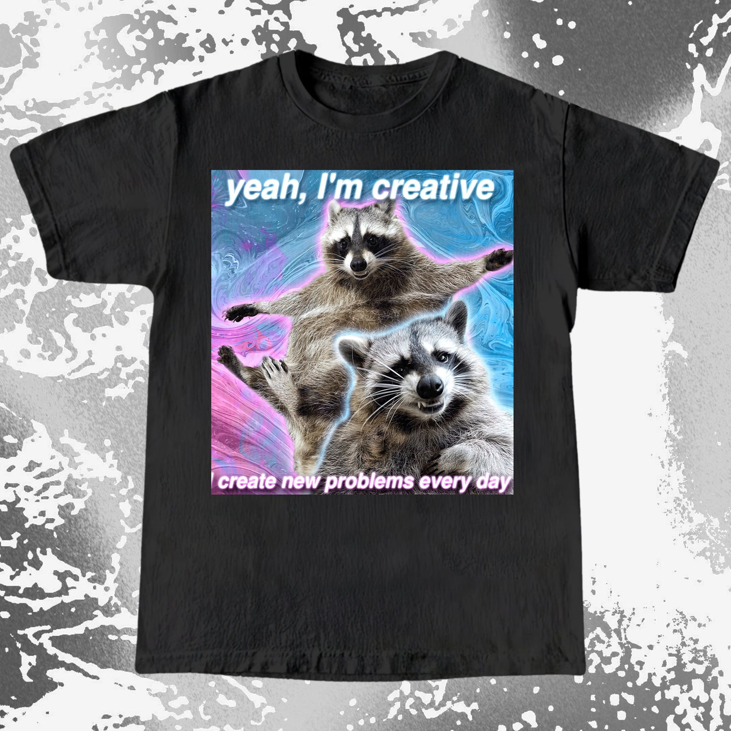 Yeah I’m Creative Raccoon T-Shirt – I Create New Problems