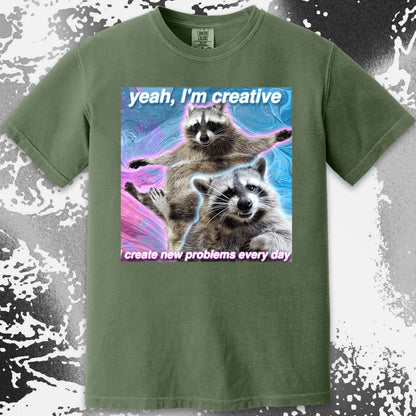 Yeah I’m Creative Raccoon T-Shirt – I Create New Problems