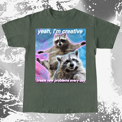 Yeah I’m Creative Raccoon T-Shirt – I Create New Problems