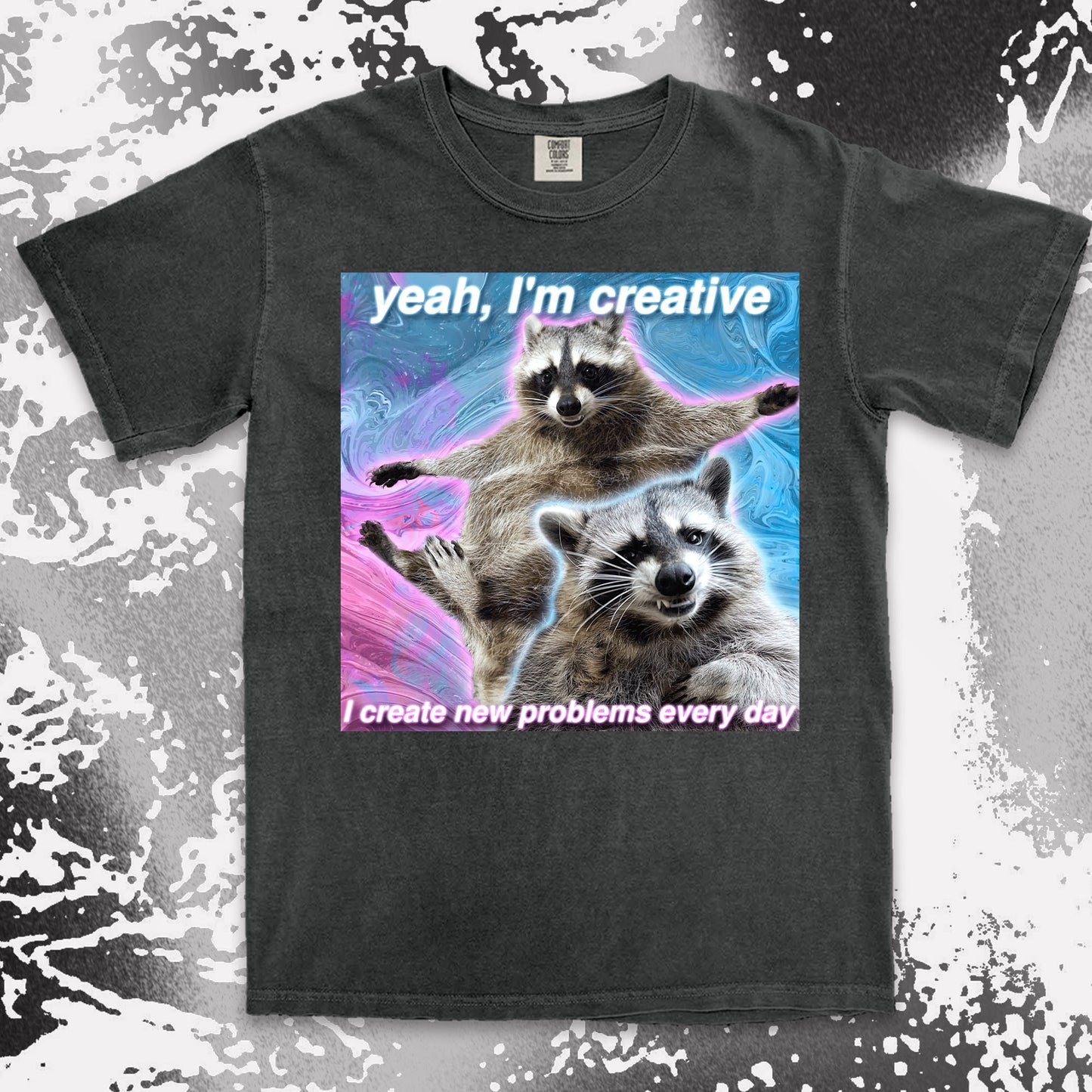 funny raccoon meme shirt yeah im creative chaos humor aesthetic