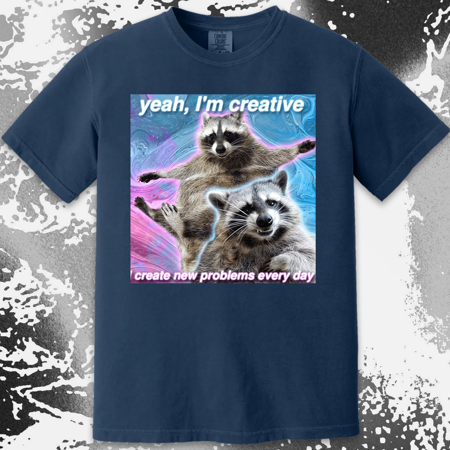 Yeah I’m Creative Raccoon T-Shirt – I Create New Problems