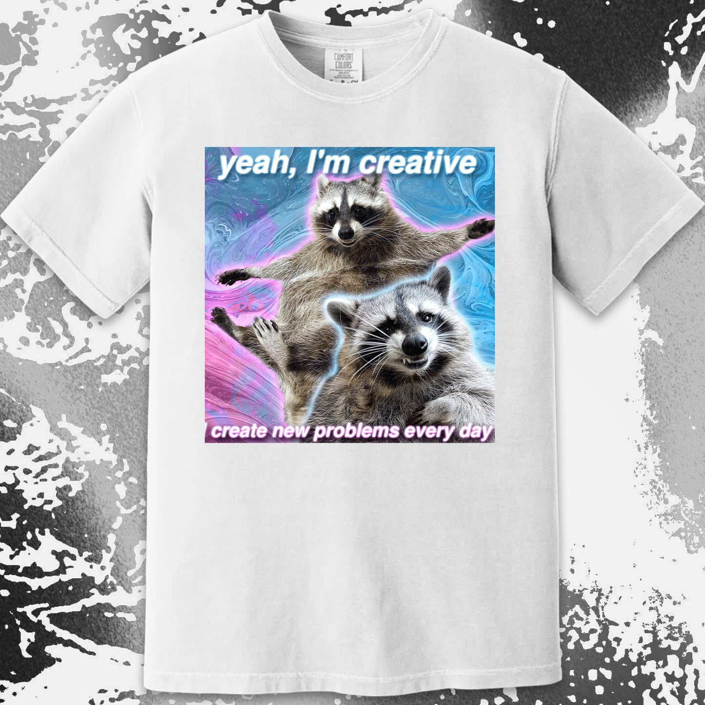 Yeah I’m Creative Raccoon T-Shirt – I Create New Problems