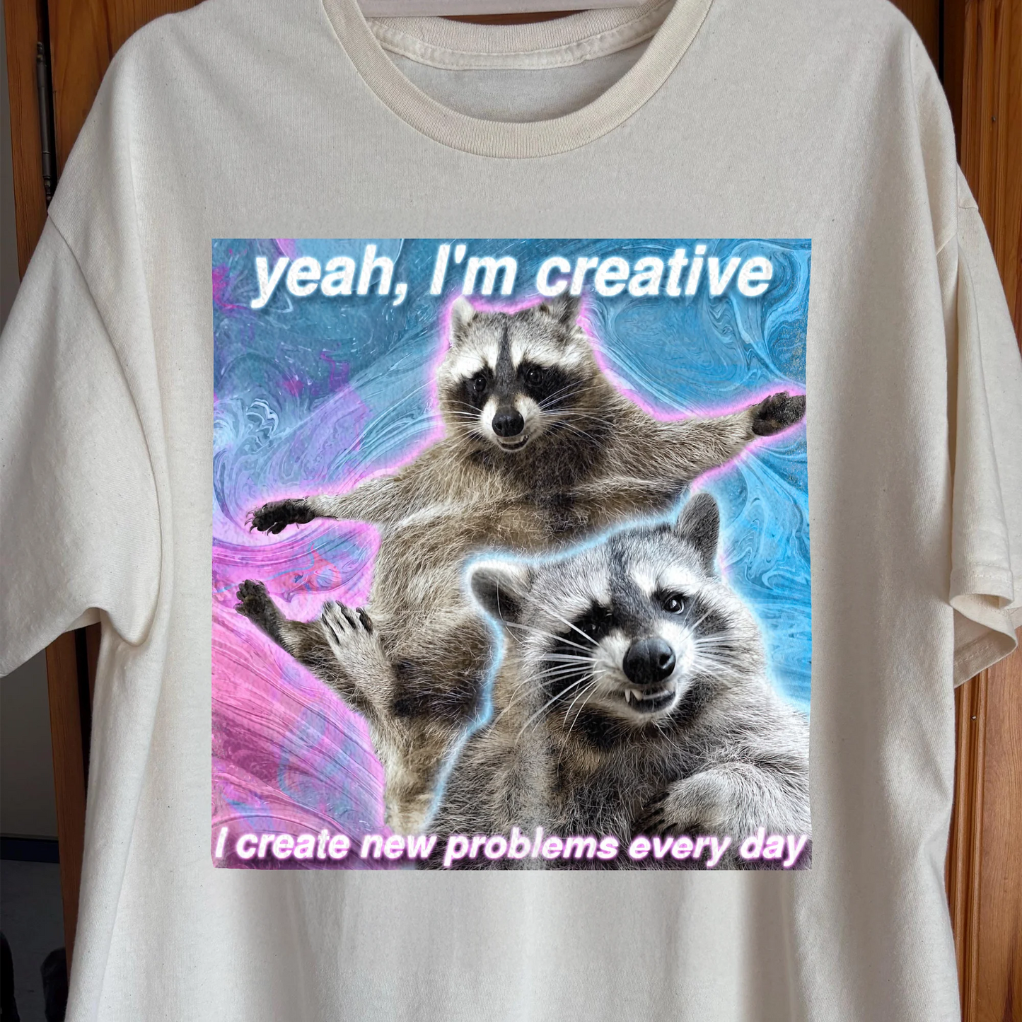 Yeah I’m Creative Raccoon T-Shirt – I Create New Problems