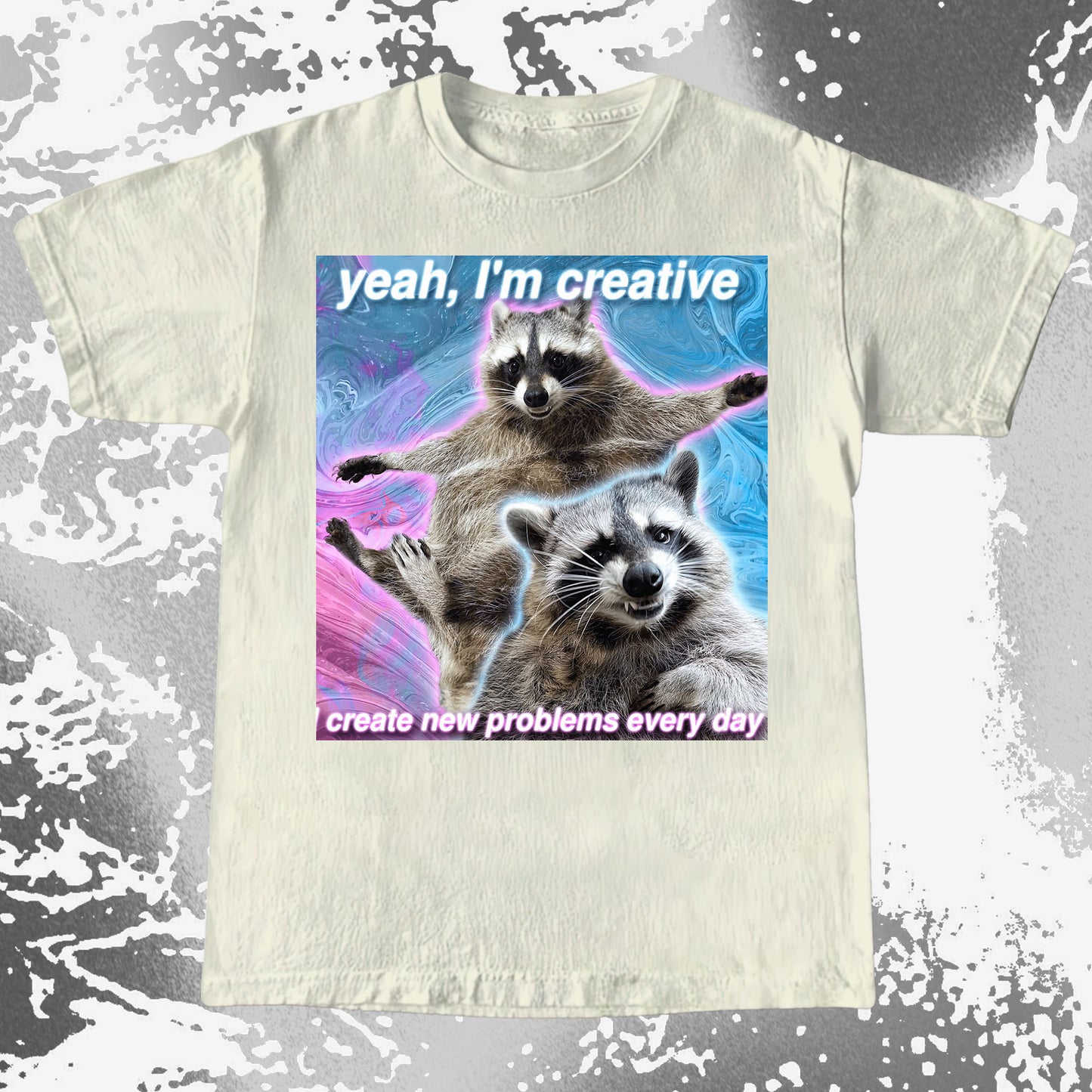 Yeah I’m Creative Raccoon T-Shirt – I Create New Problems