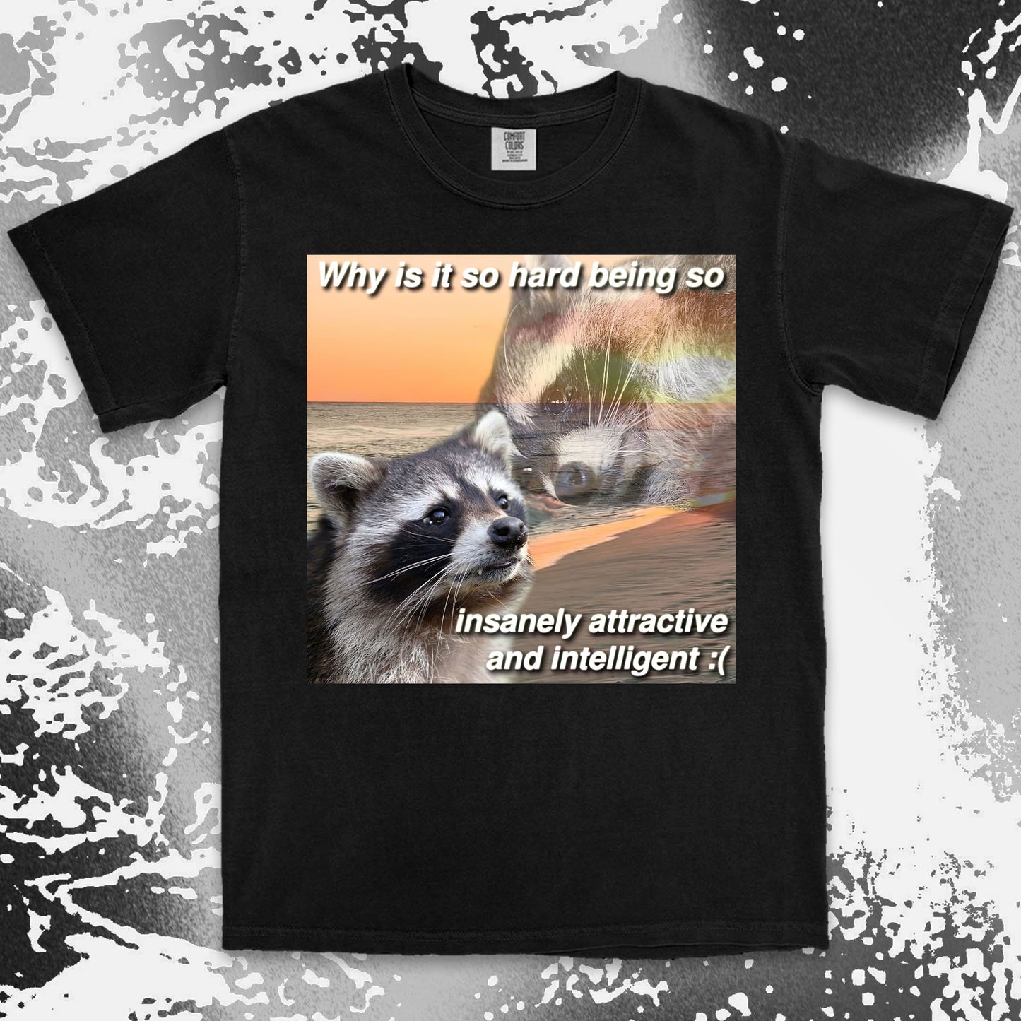 funny raccoon meme shirt insanely attractive intelligent humor aesthetic