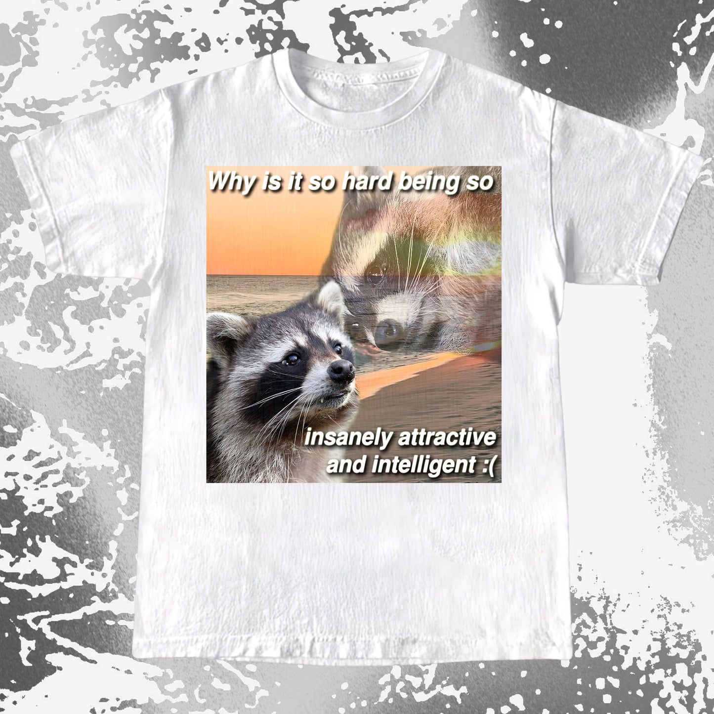 Insanely Attractive and Intelligent Raccoon T-Shirt