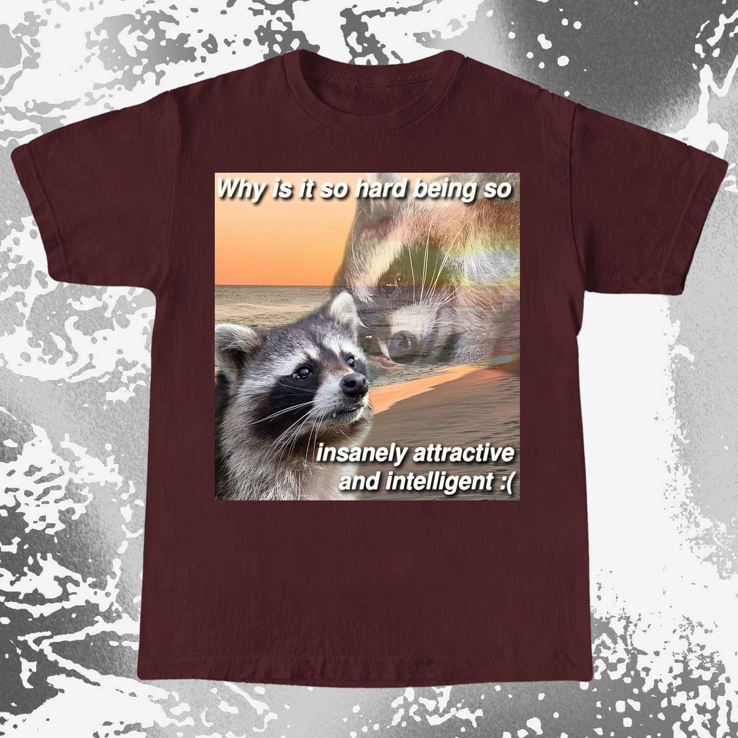 Insanely Attractive and Intelligent Raccoon T-Shirt