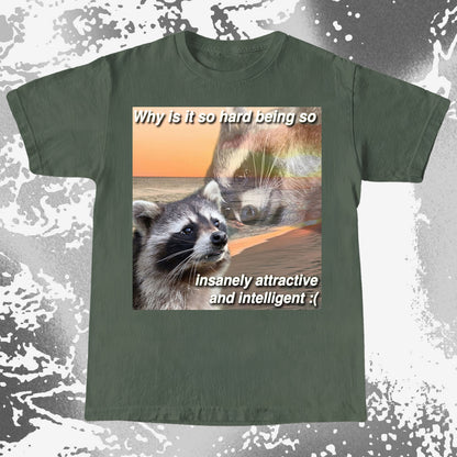 Insanely Attractive and Intelligent Raccoon T-Shirt