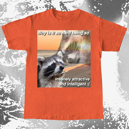 Insanely Attractive and Intelligent Raccoon T-Shirt
