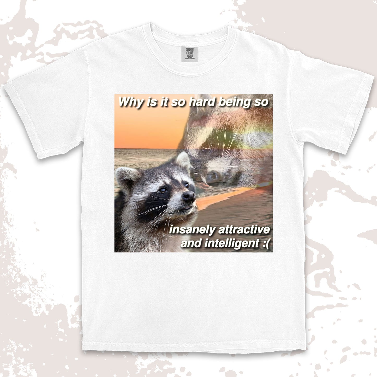 funny raccoon meme shirt insanely attractive intelligent humor aesthetic