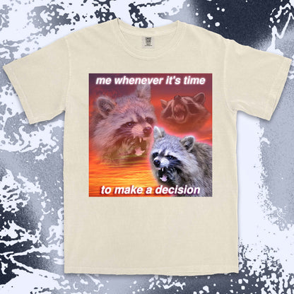 funny raccoon meme shirt decision making anxiety chaos humor