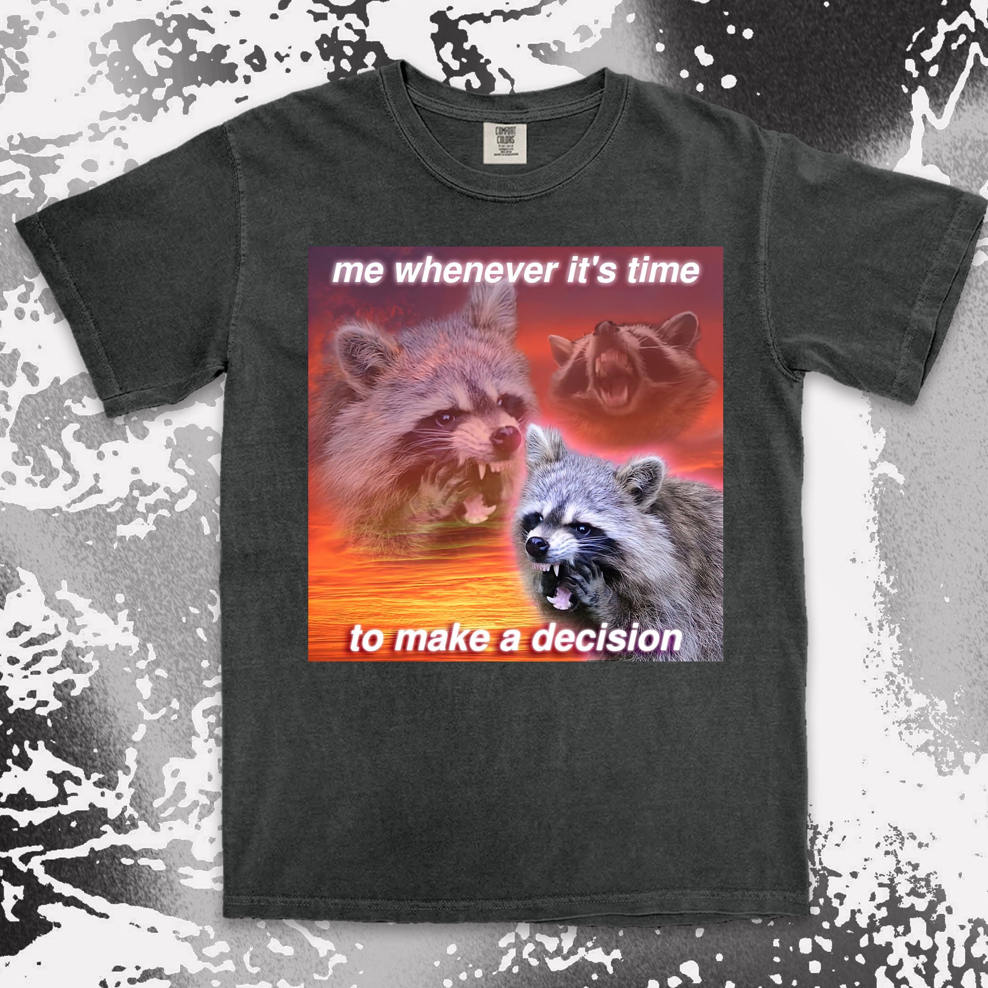 funny raccoon meme shirt decision making anxiety chaos humor