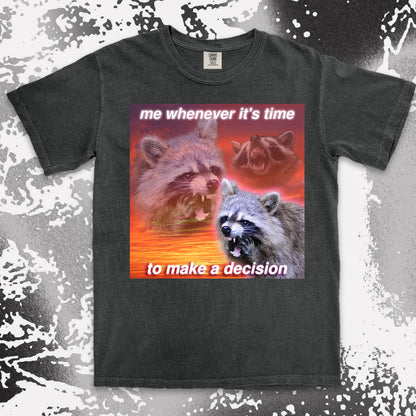 funny raccoon meme shirt decision making anxiety chaos humor