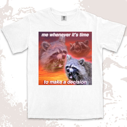funny raccoon meme shirt decision making anxiety chaos humor