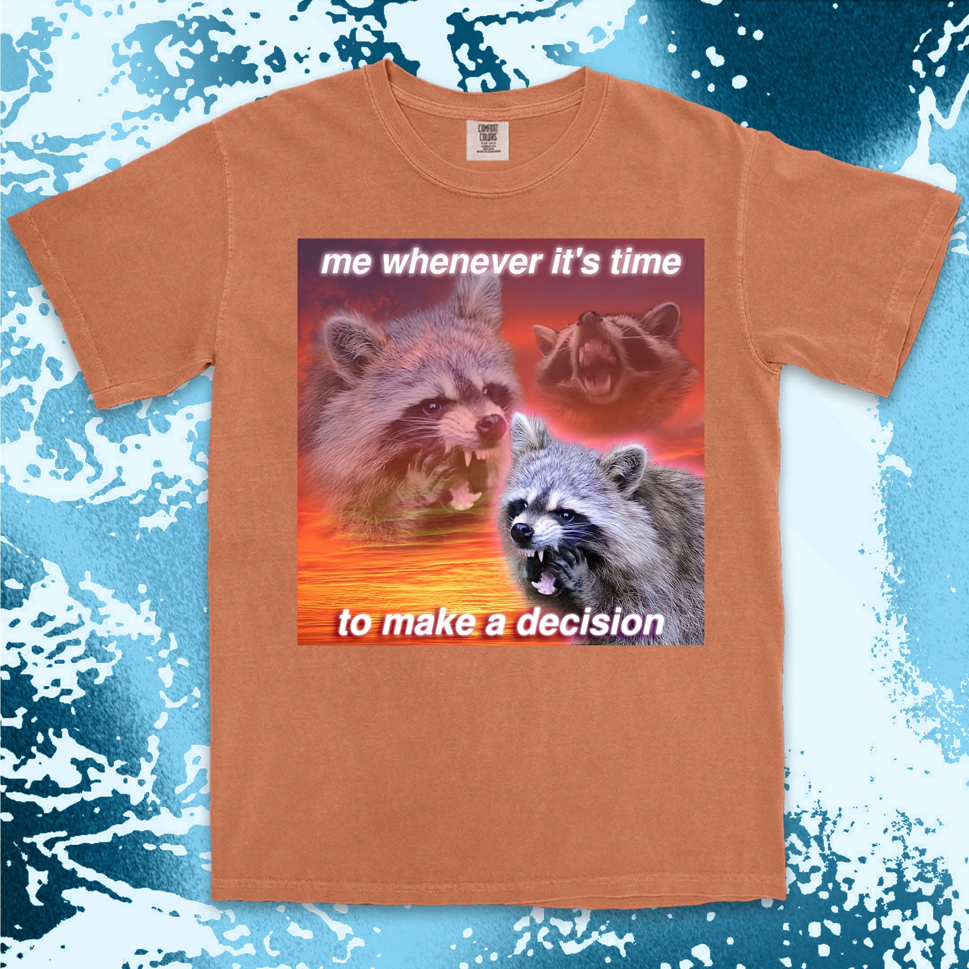 funny raccoon meme shirt decision making anxiety chaos humor