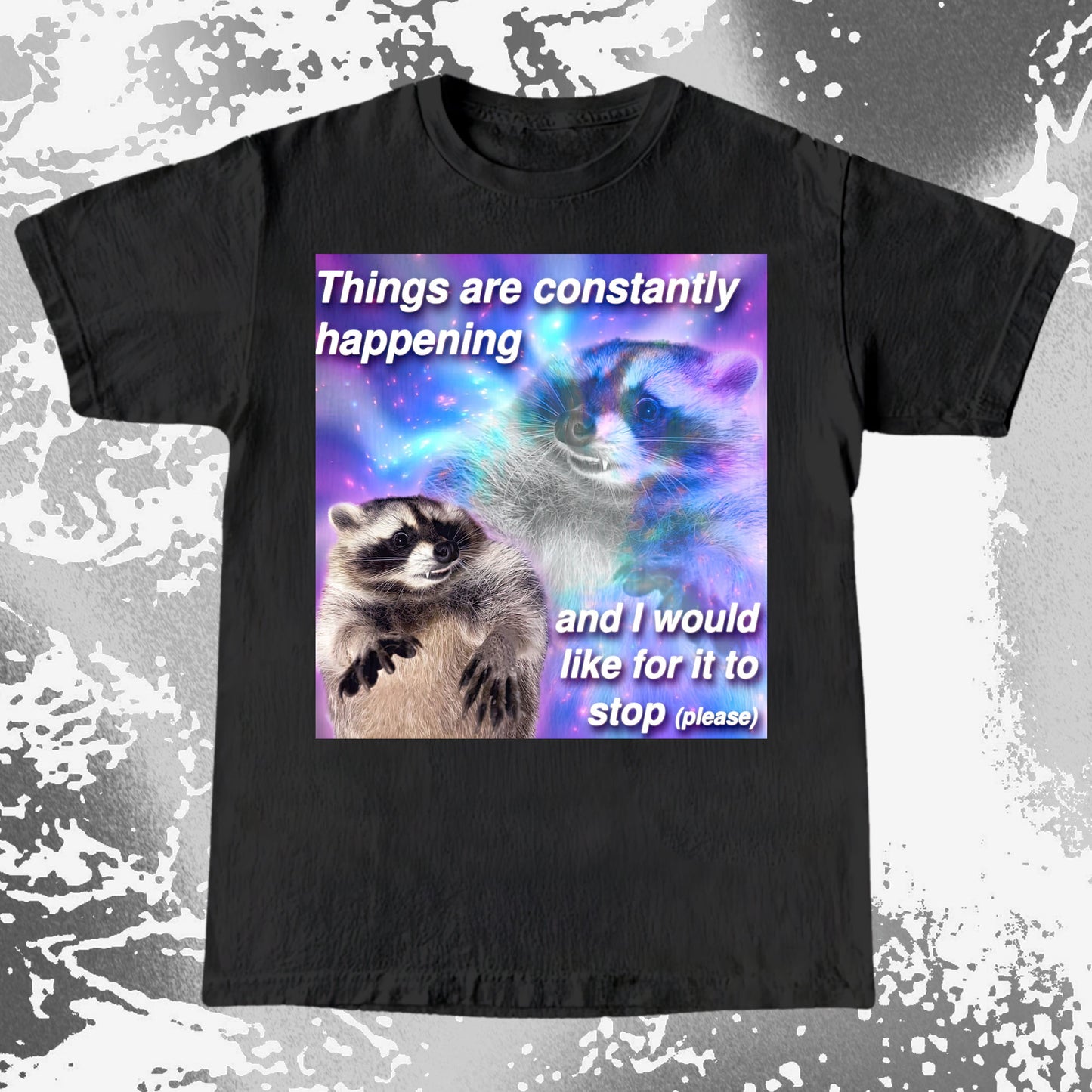 Things Are Constantly Happening Raccoon T-Shirt