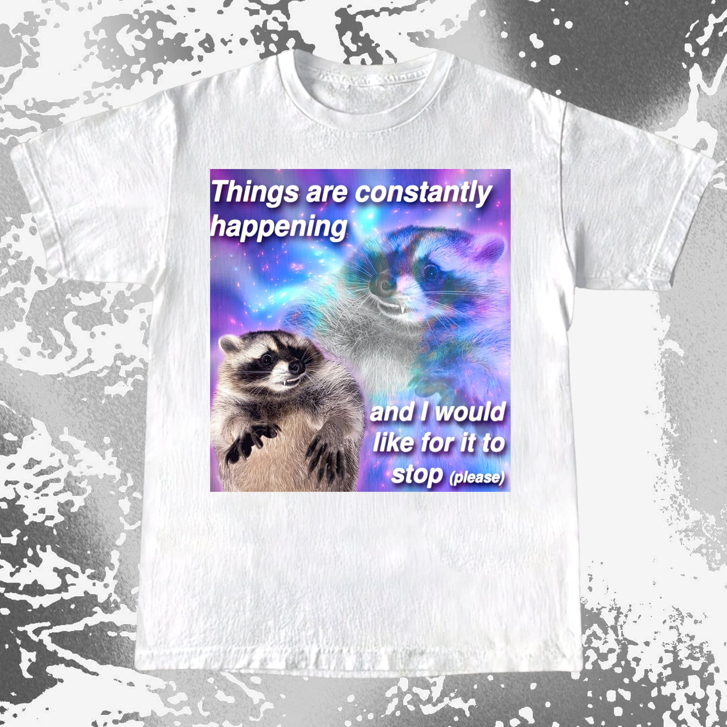 Things Are Constantly Happening Raccoon T-Shirt
