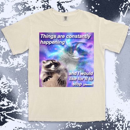funny raccoon meme shirt things are constantly happening chaos humor