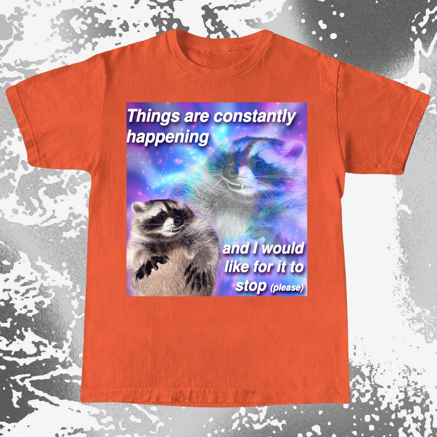 Things Are Constantly Happening Raccoon T-Shirt