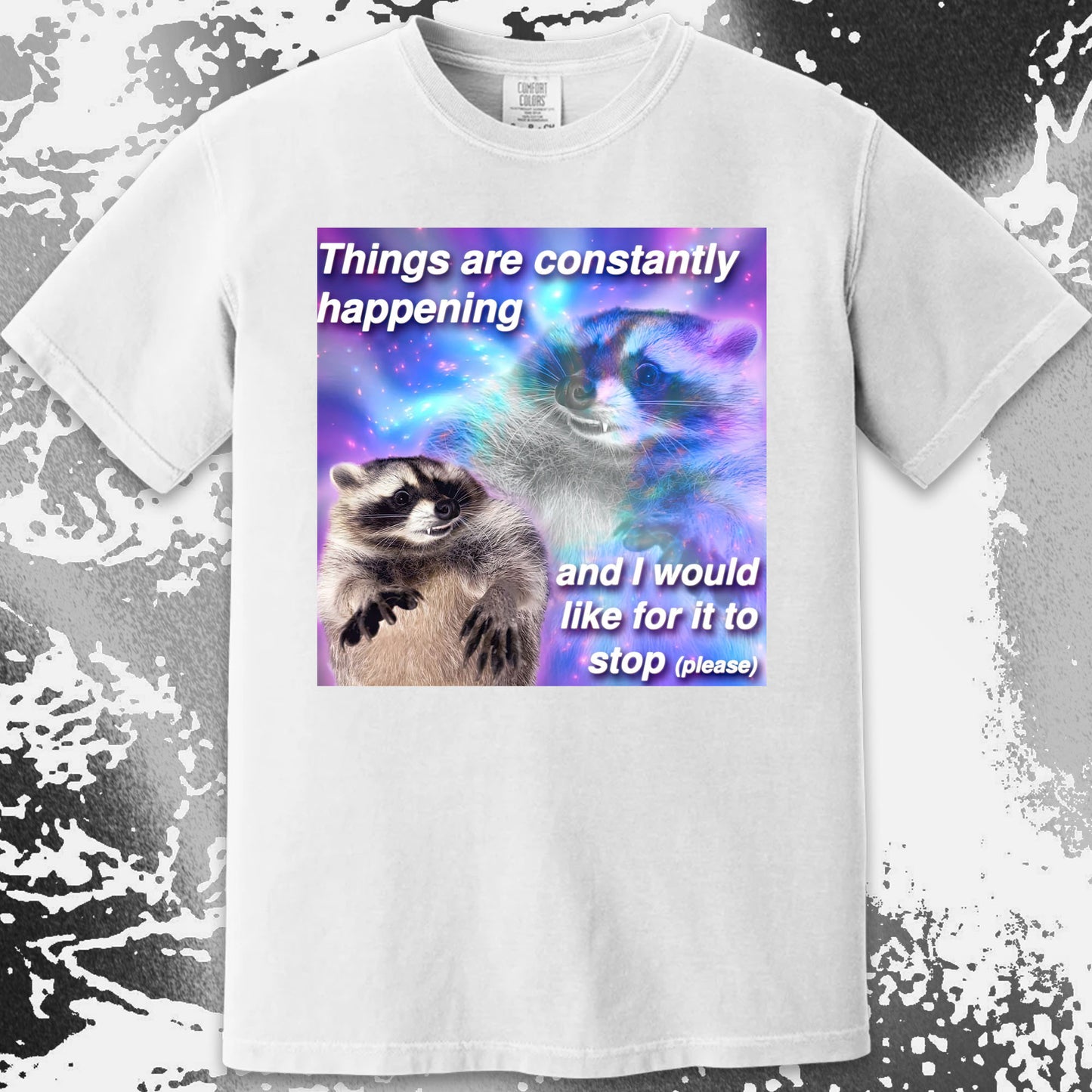 Things Are Constantly Happening Raccoon T-Shirt