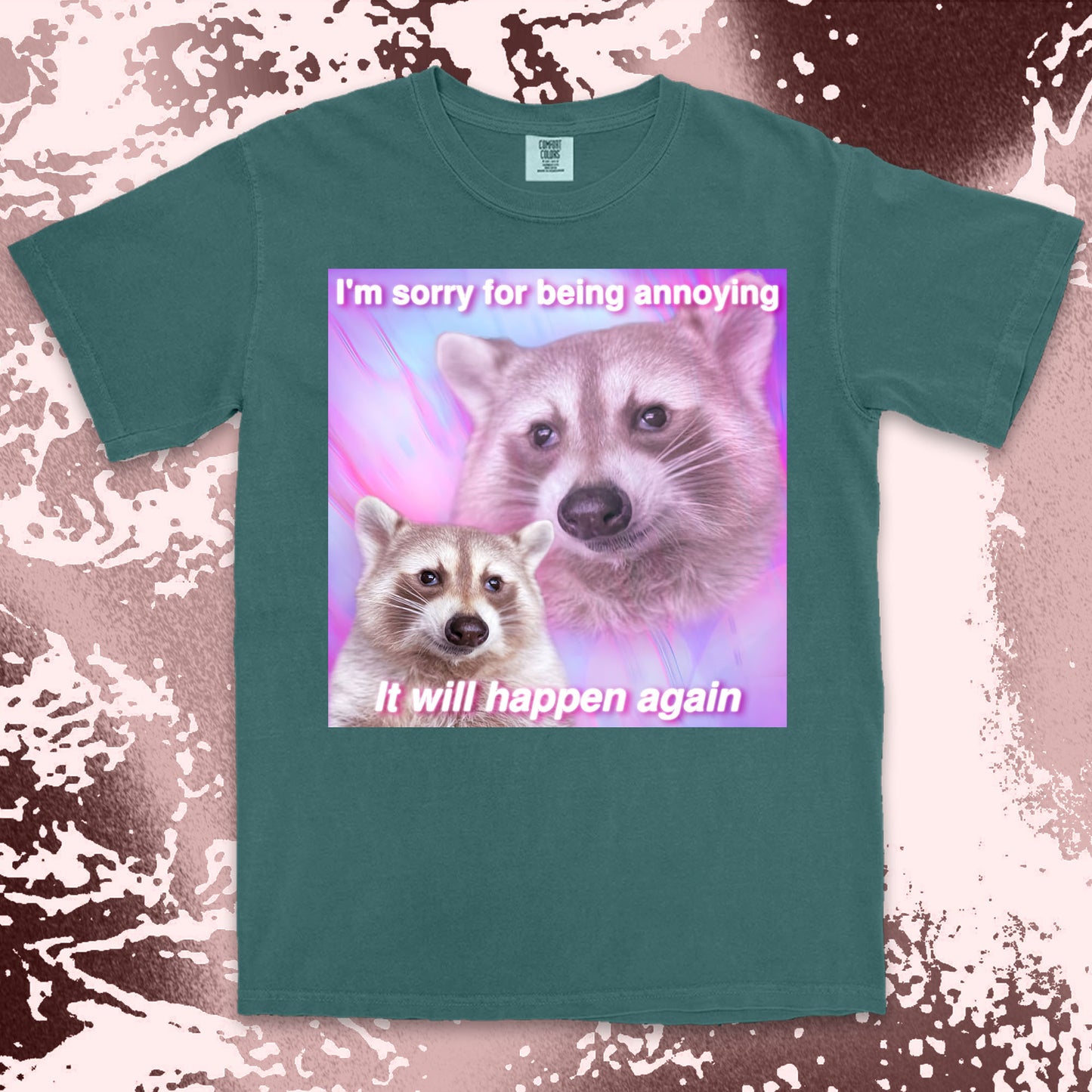 funny raccoon meme shirt sorry for being annoying pink aesthetic