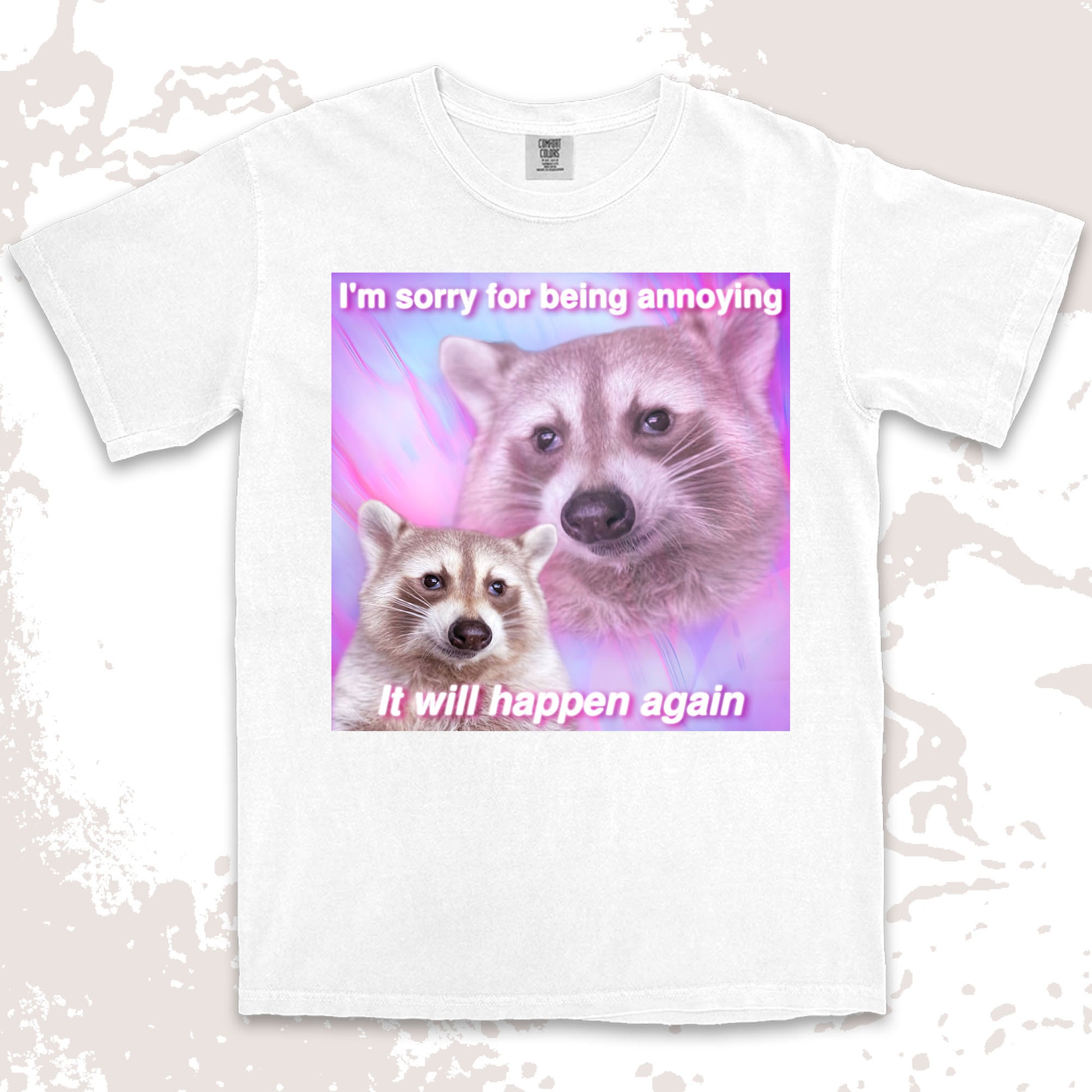 funny raccoon meme shirt sorry for being annoying pink aesthetic
