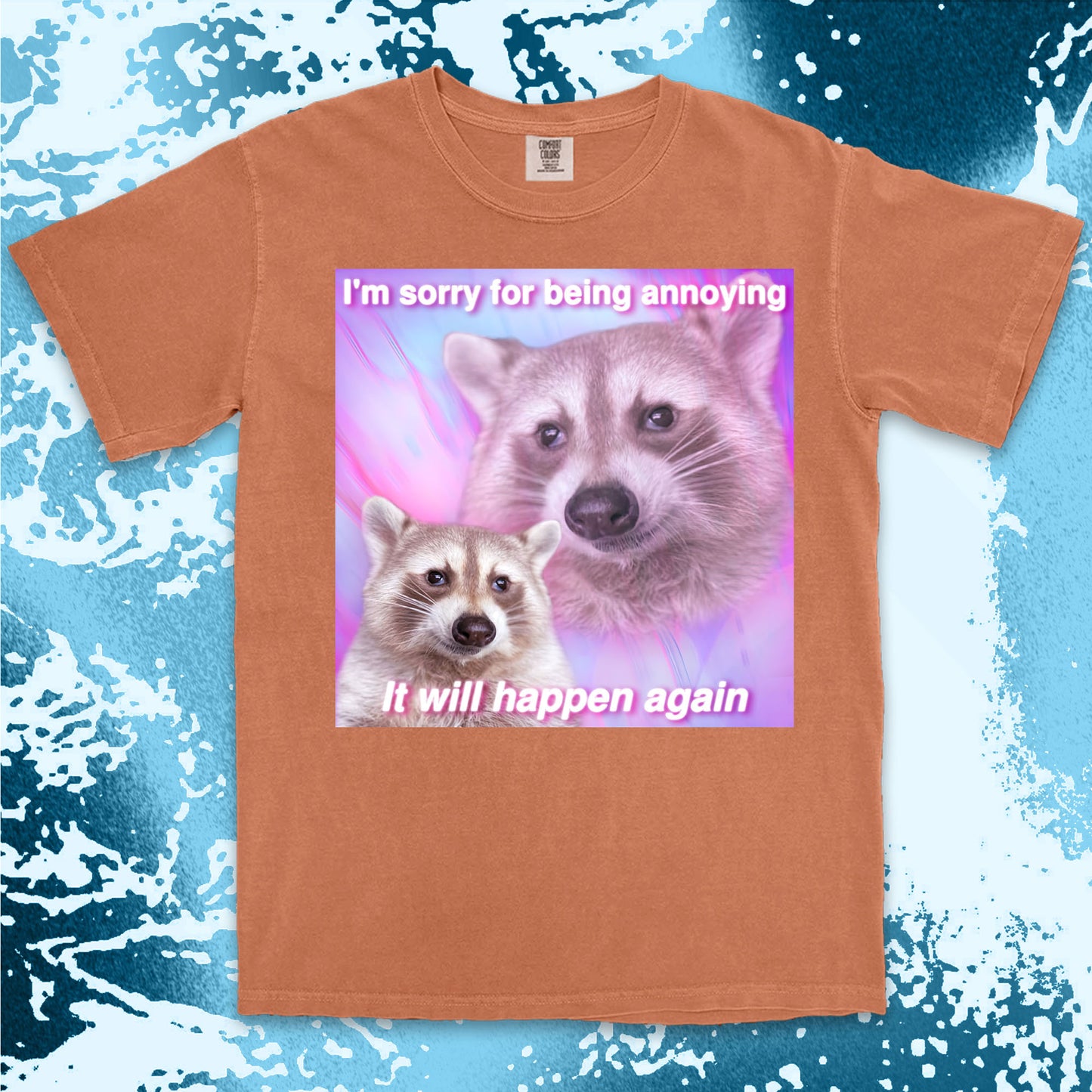 funny raccoon meme shirt sorry for being annoying pink aesthetic