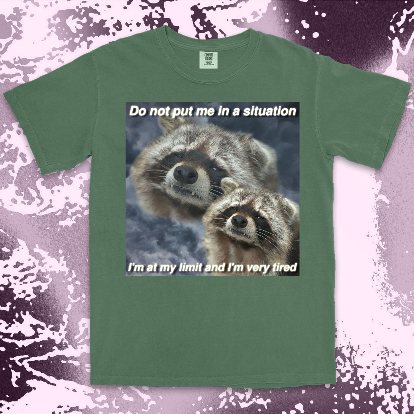 funny raccoon meme shirt do not put me in a situation exhausted humor