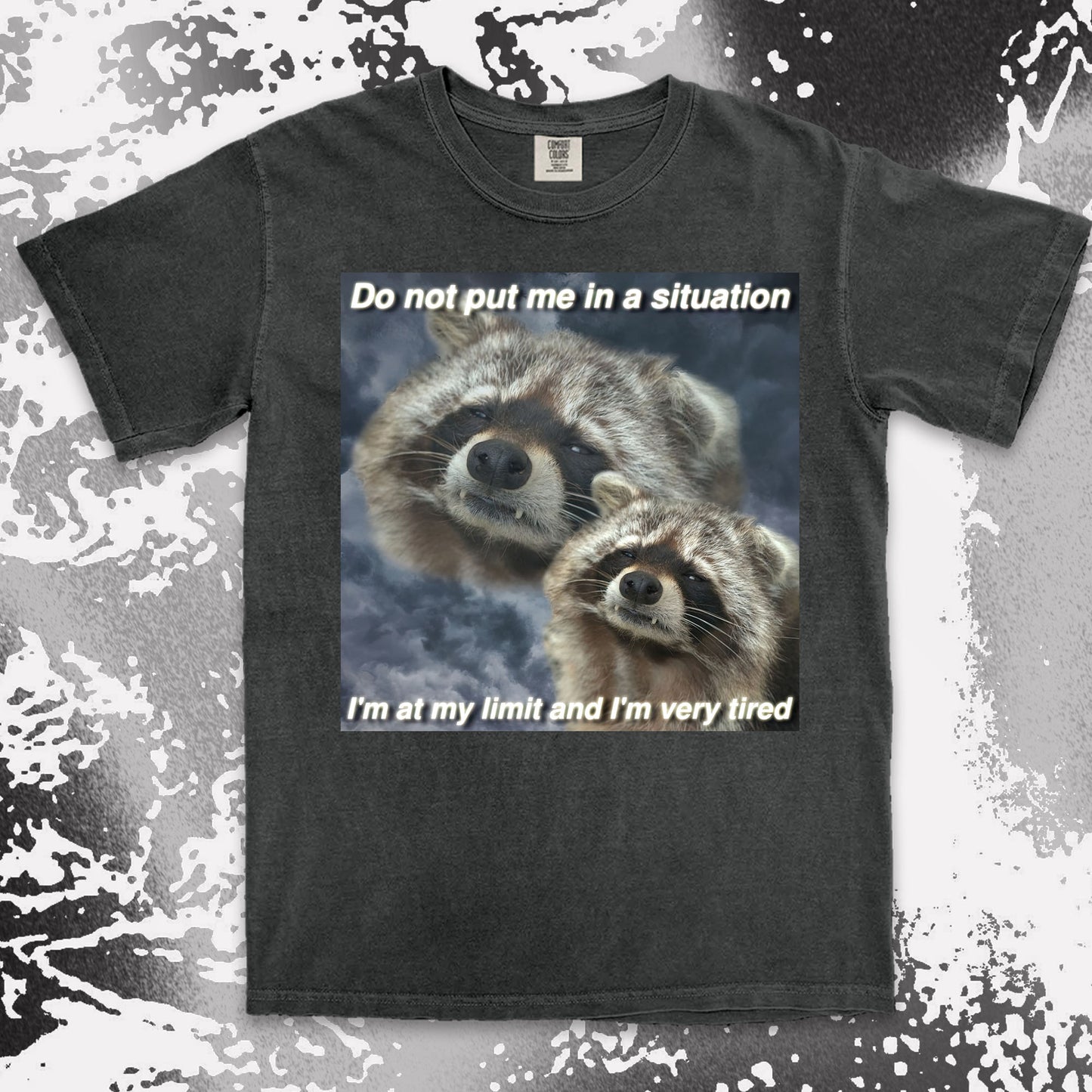 funny raccoon meme shirt do not put me in a situation exhausted humor