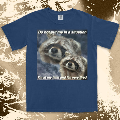 funny raccoon meme shirt do not put me in a situation exhausted humor