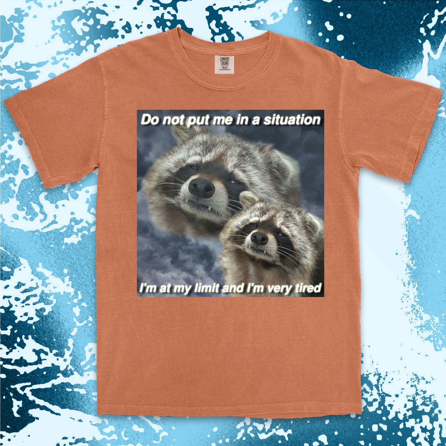 funny raccoon meme shirt do not put me in a situation exhausted humor