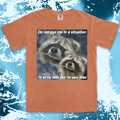 funny raccoon meme shirt do not put me in a situation exhausted humor