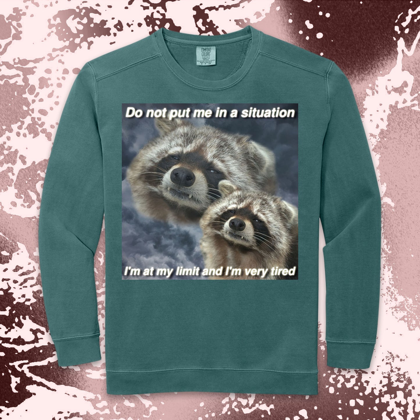 funny raccoon meme shirt do not put me in a situation exhausted humor
