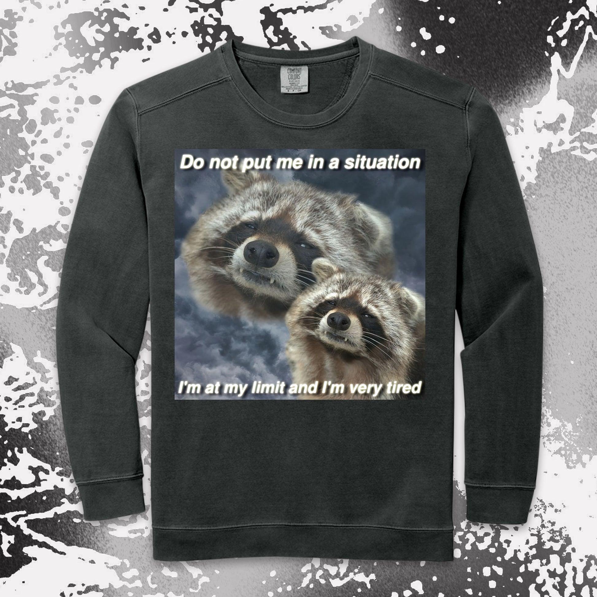 funny raccoon meme shirt do not put me in a situation exhausted humor