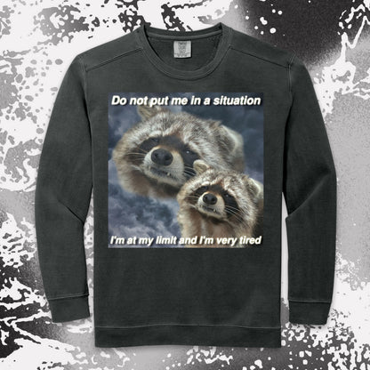 funny raccoon meme shirt do not put me in a situation exhausted humor