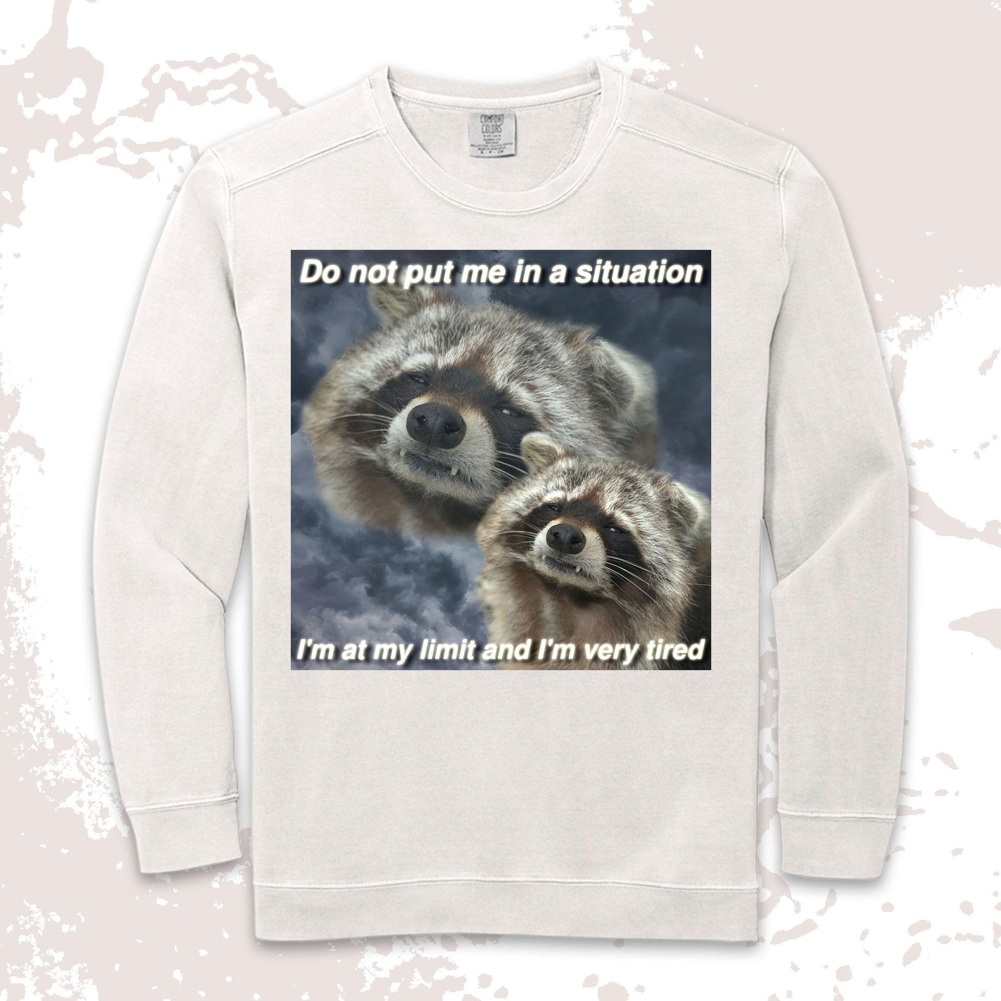 funny raccoon meme shirt do not put me in a situation exhausted humor
