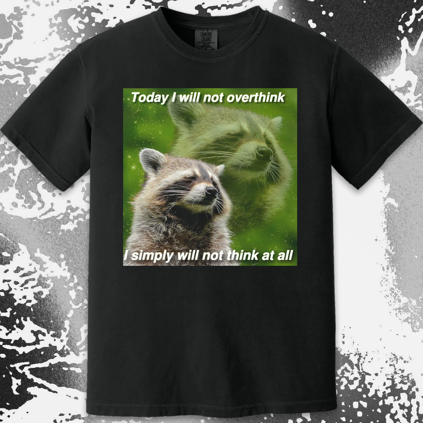 I Will Not Overthink Raccoon T-Shirt