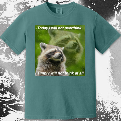 I Will Not Overthink Raccoon T-Shirt