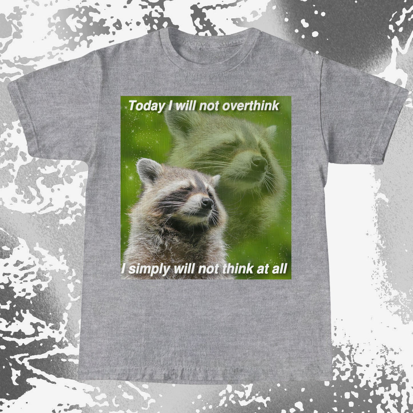 I Will Not Overthink Raccoon T-Shirt